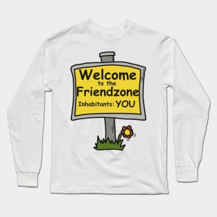 Welcome to the Friendzone Long Sleeve T-Shirt